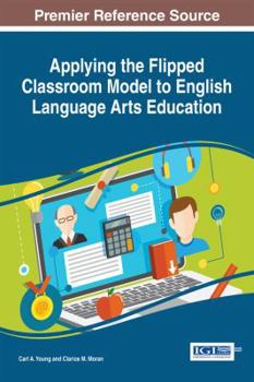 Hardcover Applying the Flipped Classroom Model to English Language Arts Education Book