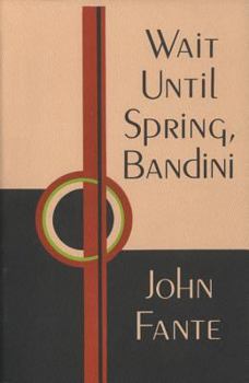 Wait Until Spring, Bandini - Book #1 of the Saga of Arturo Bandini