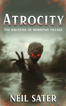 Paperback Atrocity: The Haunting of Moravian Village Book