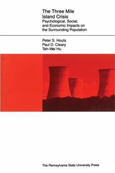 Paperback The Three Mile Island Crisis: Psychological, Social, and Economic Impacts on the Surrounding Population Book