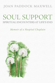 Paperback Soul Support: Spiritual Encounters at Life's End Book