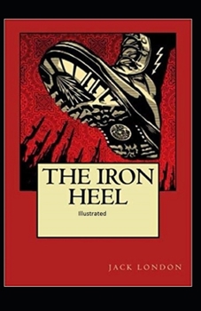Paperback The Iron Heel Illustrated Book