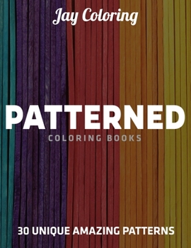 Paperback Patterned Coloring Books: 30 Unique Amazing Patterns: (Vol.1) Book