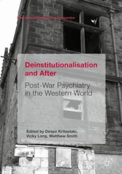 Hardcover Deinstitutionalisation and After: Post-War Psychiatry in the Western World Book