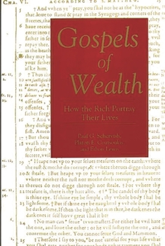 Paperback Gospels of Wealth: How the Rich Portray Their Lives Book