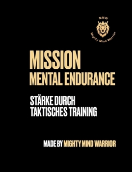 Paperback Mission Mental Endurance: Stärke durch taktisches Training [German] Book