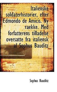 Paperback Italienske Soldaterhistorier, Efter Edmondo de Amicis. NY Raekke. Med Forfatterens Tilladelse Oversa Book