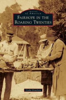 Fairhope in the Roaring Twenties - Book  of the Images of America: Alabama