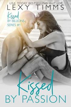 Kissed by Passion: Interracial Steamy Romance (Kissed by Billions Series) (Volume 1) - Book #1 of the Kissed by the Billions