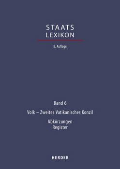 Hardcover Staatslexikon: Recht - Wirtschaft - Gesellschaft. Bd. 6: Volk - Zweites Vatikanisches Konzil; Verzeichnisse, Register [German] Book