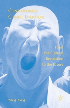 Paperback Contemporary Chinese Literature: From the Cultural Revolution to the Future Book