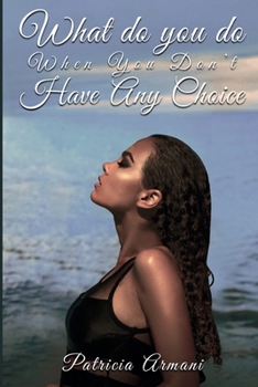 Paperback What Do You Do When You Don’t Have Any Choice Book