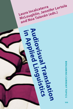 Hardcover Audiovisual Translation in Applied Linguistics (Benjamins Current Topics) Book