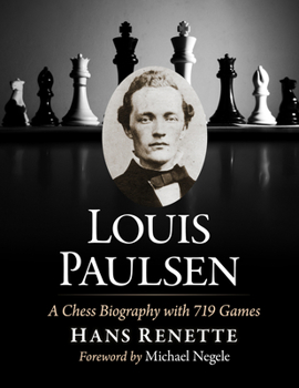 Paperback Louis Paulsen: A Chess Biography with 719 Games Book