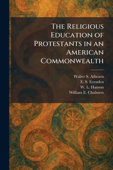 Paperback The Religious Education of Protestants in an American Commonwealth Book