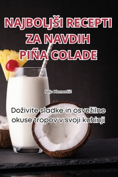 Paperback Najboljsi Recepti Za Navdih Piña Colade [Slovenian] Book