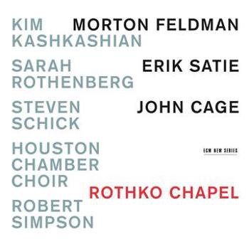 Music - CD Rothko Chapel - Morton Feldman / Erik Satie / John Book
