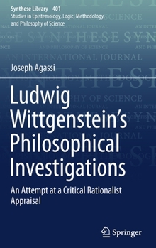 Hardcover Ludwig Wittgenstein's Philosophical Investigations: An Attempt at a Critical Rationalist Appraisal Book