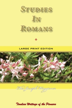 Paperback Studies In Romans: Timeless Writings of the Pioneers [Large Print] Book