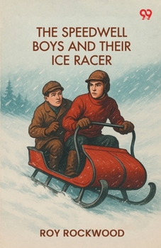 The Speedwell Boys And Their Ice Racer