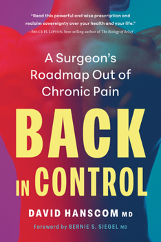 Paperback Back in Control, 3rd Edition: A Surgeon's Roadmap Out of Chronic Pain Book
