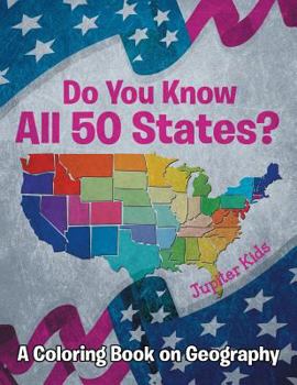 Paperback Do You Know All 50 States? (A Coloring Book on Geography) Book