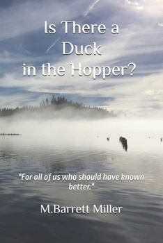 Paperback Is There a Duck in the Hopper?: "For all of us who should have known better." Book
