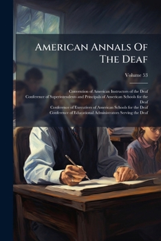 Paperback American Annals Of The Deaf; Volume 53 Book