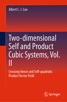 Hardcover Two-Dimensional Self and Product Cubic Systems, Vol. II: Crossing-Linear and Self-Quadratic Product Vector Field Book