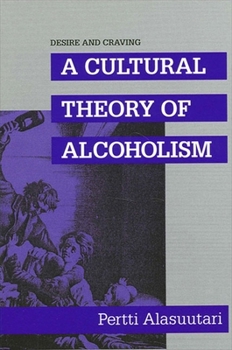 Paperback Desire and Craving: A Cultural Theory of Alcoholism Book