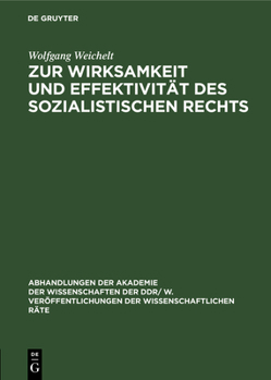 Hardcover Zur Wirksamkeit Und Effektivität Des Sozialistischen Rechts: Tagung Des Rates Für Staats- Und Rechtswissenschaftliche Forschung an Der Akademie Der Wi [German] Book