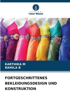 Paperback Fortgeschrittenes Bekleidungsdesign Und Konstruktion [German] Book