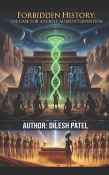 Paperback Forbidden History: The Case For Ancient Alien Intervention. Book