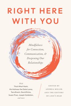 Paperback Right Here with You: Mindfulness for Connection, Communication, and Deepening Our Relationships Book