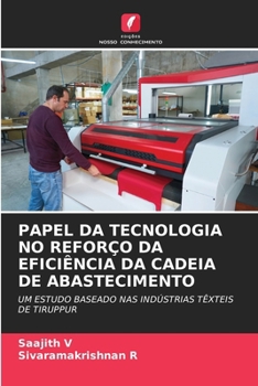 Papel Da Tecnologia No Reforço Da Eficiência Da Cadeia de Abastecimento (Portuguese Edition)