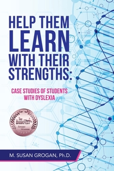 Paperback Help Them Learn with their Strengths: Case studies of students with dyslexia Book