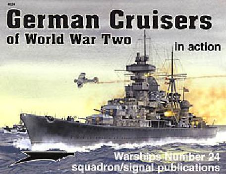 German Cruisers of World War II in action - Warships No. 24 - Book #24 of the Squadron/Signal Warships