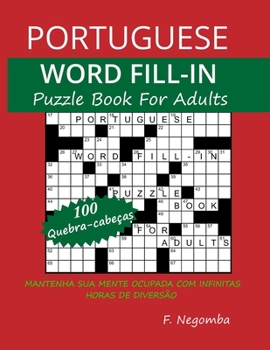 Paperback PORTUGUESE WORD FILL-IN Puzzle Book For Adults [Portuguese] Book