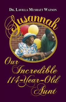 Paperback Susannah Our Incredible 114-Year-Old Aunt Book