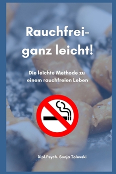 Paperback Rauchfrei - ganz leicht!: Die leichte Methode zu einem rauchfreien Leben [German] Book