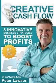 Paperback Creative Cash Flow - 8 Innovative Business Strategies to Boost Profit Book