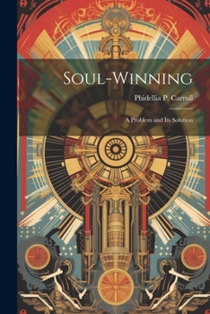 Paperback Soul-Winning; a Problem and its Solution Book