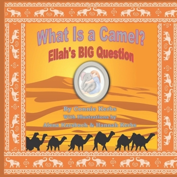 Paperback What Is a Camel?: Ellah's BIG Question Book