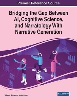 Paperback Bridging the Gap Between AI, Cognitive Science, and Narratology With Narrative Generation Book