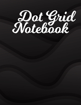 Paperback Dot Grid Notebook: 100 Dot Grid pages Notebook - (8.5 x 11 inches) Dotted Notebook Book