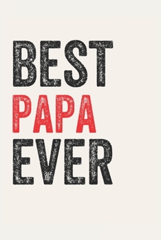 Paperback Best papa Ever papas Gifts papa Appreciation Gift, Coolest papa Notebook A beautiful: Lined Notebook / Journal Gift,, 120 Pages, 6 x 9 inches, Persona Book