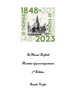 St Thomas' Enfield A matter of grave importance: 2nd Edition