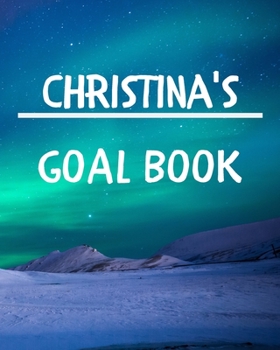 Paperback Christina's Goal Book: New Year Planner Goal Journal Gift for Christina / Notebook / Diary / Unique Greeting Card Alternative Book