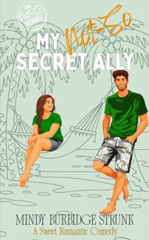 My Not-So Secret Ally: A Sweet Romantic Comedy