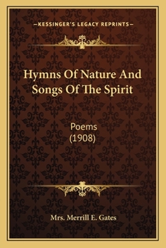 Hymns of Nature and Songs of the Spirit; Poems